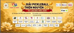 Giải Pickleball Thiện Nguyện Open 2026 Khi tinh thần thể thao hòa cùng nét đẹp văn hóa Vu Lan