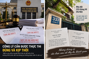 Vụ nhà đất 333 Giảng Võ Sau quyết định hủy hai bản án, quyền lợi của ông Nguyễn Xuân Cưu bao giờ được xem xét dứt điểm